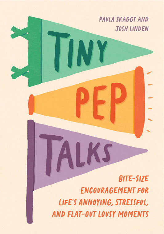 Tiny Pep Talks - Bite-Size Encouragement for Life's Annoying, Stressful, and Flat-Out Lousy Moments (Tiny Pep Talks) (Book:1)