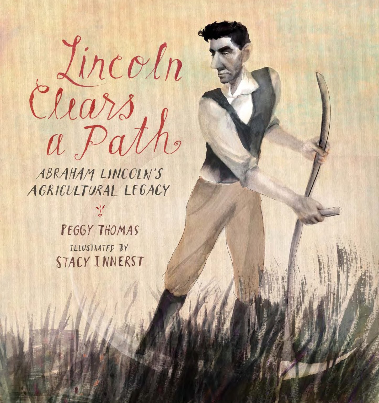 Lincoln Clears a Path - Abraham Lincoln's Agricultural Legacy