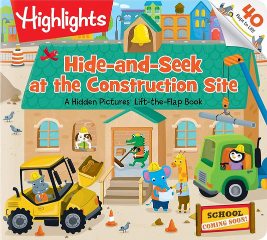 Hide-and-Seek at the Construction Site: A Hidden Pictures Lift-the-Flap Board Book, Interactive Seek-and-Find Construction Truck Book for Toddlers and Preschoolers (Highlights Lift-the-Flap Books) by Highlights
