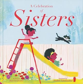 A Celebration of Sisters by Harriet Evans, Andrs Landazbal