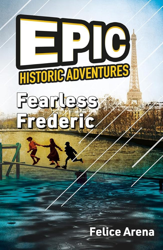 Fearless Frederic (Epic Historic Adventures) by Felice Arena