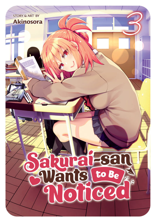 Sakurai-san Wants to Be Noticed Vol. 3 (Sakurai-san Wants to Be Noticed) (Book:3)