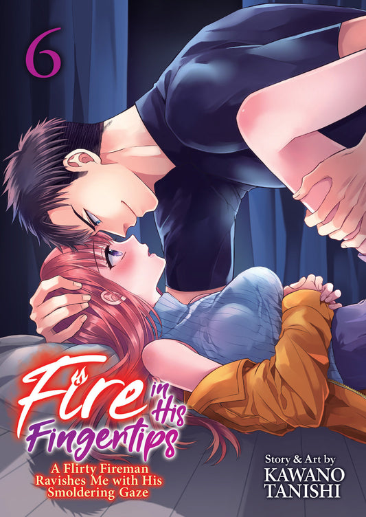 Fire in His Fingertips: A Flirty Fireman Ravishes Me with His Smoldering Gaze Vol. 6 (Fire in His Fingertips: A Flirty Fireman Ravishes Me with His Smoldering Gaze) (Book:6)
