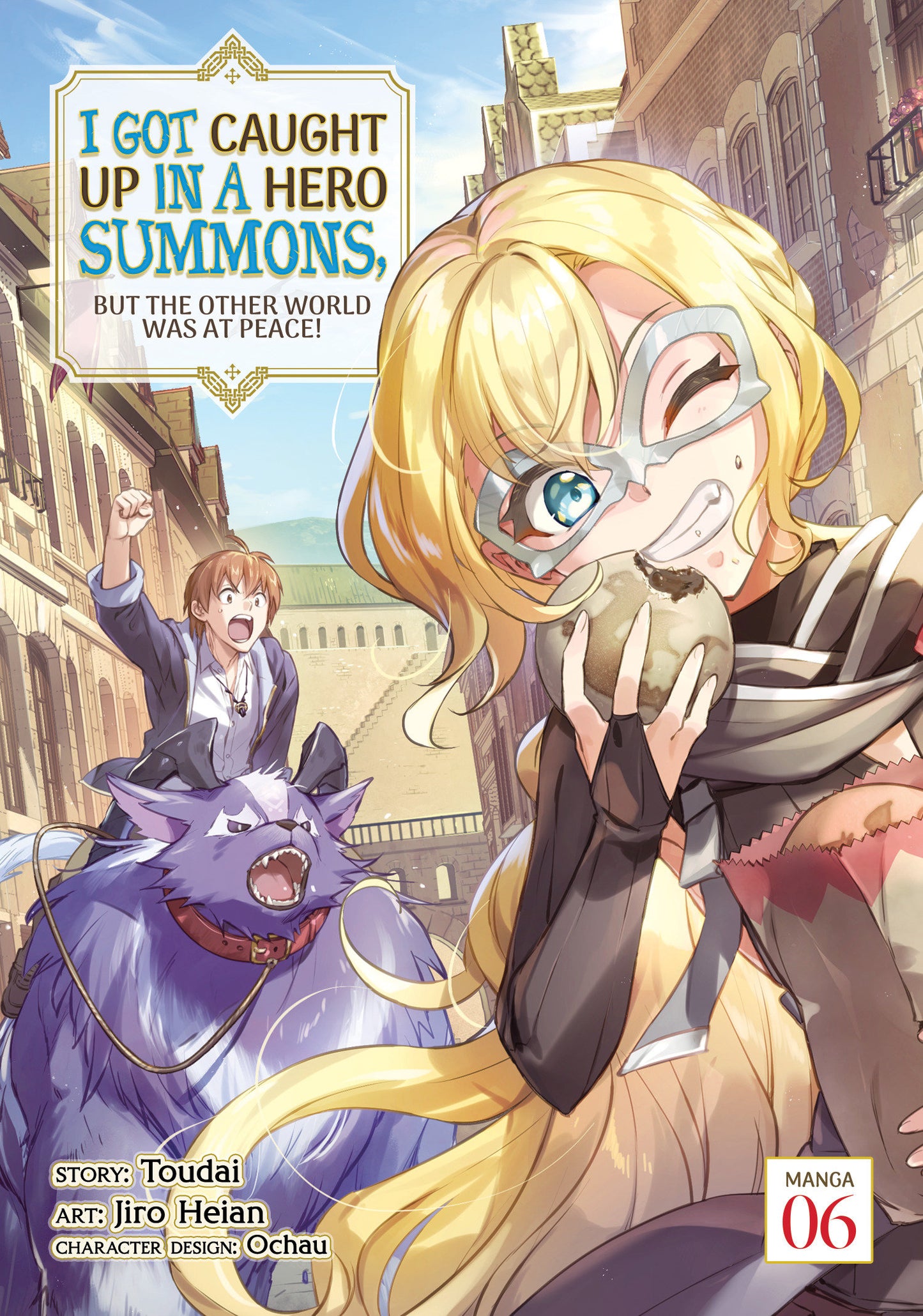 I Got Caught Up In a Hero Summons, but the Other World was at Peace! (Manga) Vol. 6 (I Got Caught Up In a Hero Summons, but the Other World was at Peace! (Manga)) (Book:6)