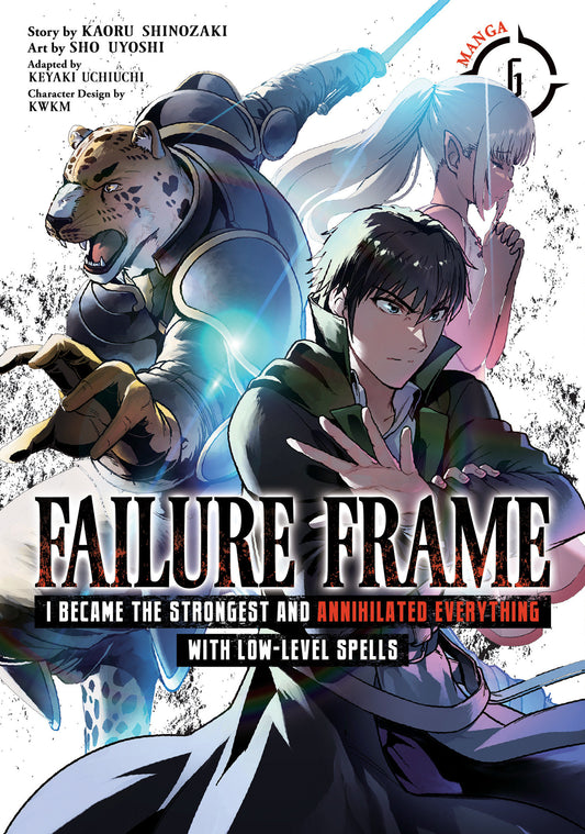 Failure Frame: I Became the Strongest and Annihilated Everything With Low-Level Spells (Manga) Vol. 6 (Failure Frame: I Became the Strongest and Annihilated Everything With Low-Level Spells (Manga)) (Book:6)