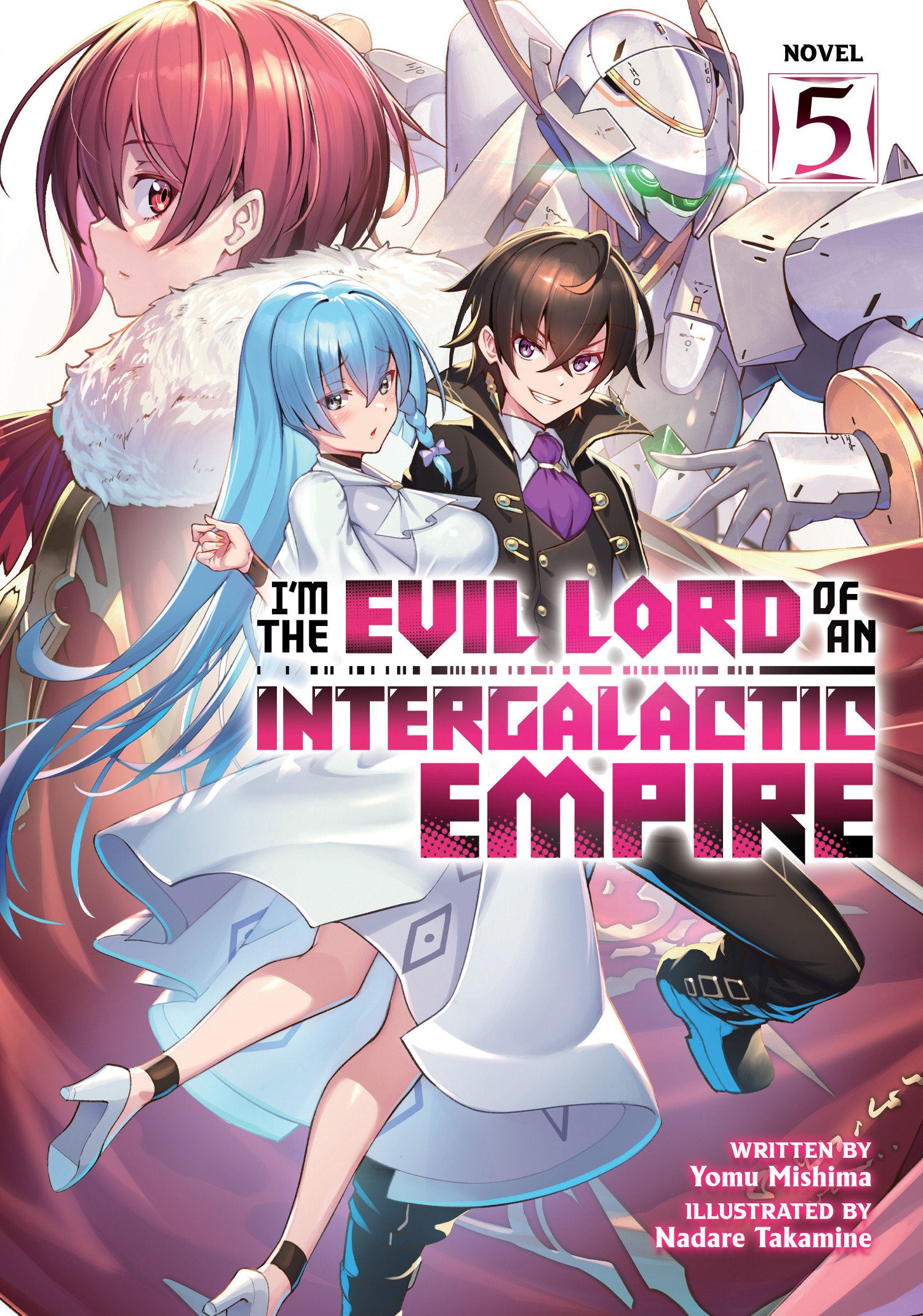 I'm the Evil Lord of an Intergalactic Empire! (Light Novel) Vol. 5 (I'm the Evil Lord of an Intergalactic Empire! (Light Novel)) (Book:5)
