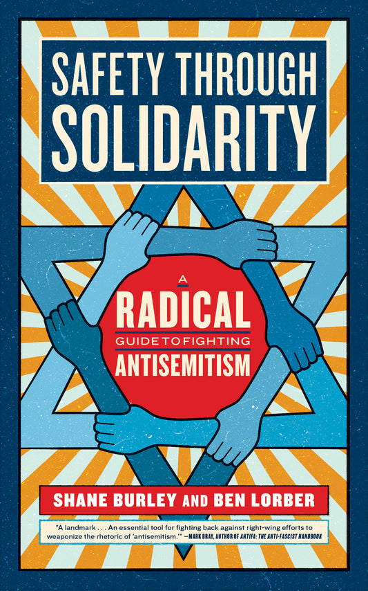 Safety through Solidarity - A Radical Guide to Fighting Antisemitism (Activist Citizens Library)
