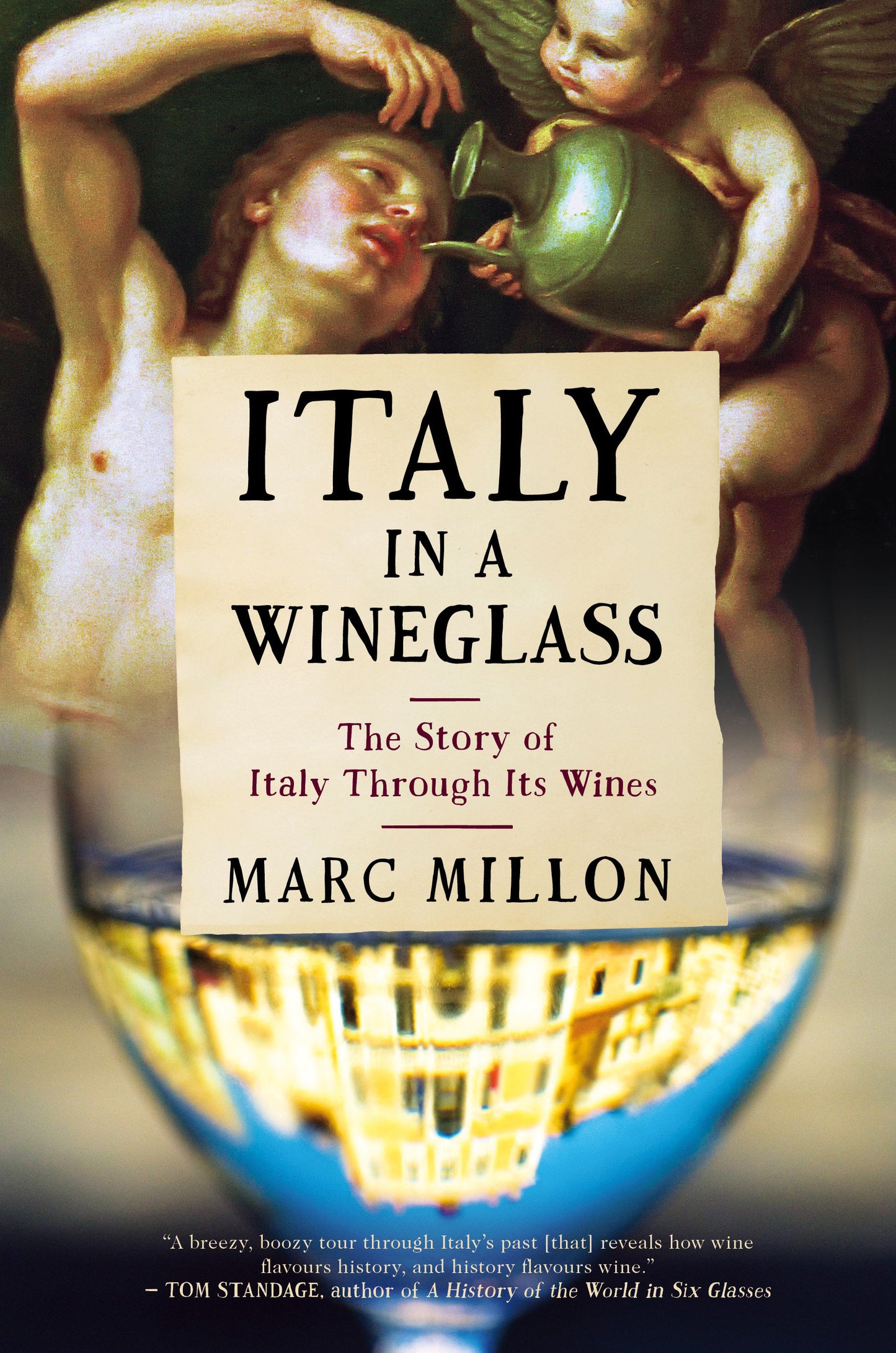 Italy in a Wineglass - The Story of Italy Through Its Wines