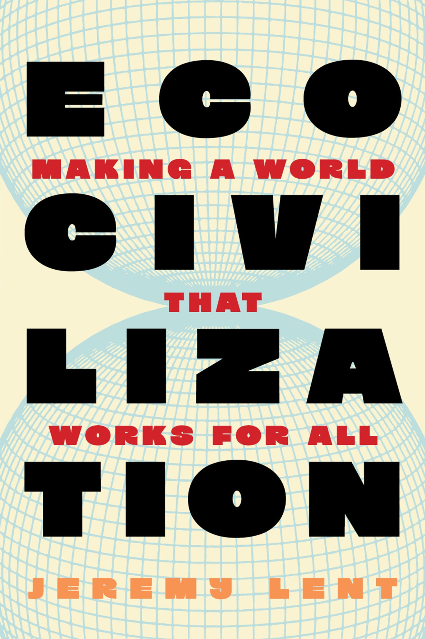 Ecocivilization - Making a World that Works for All
