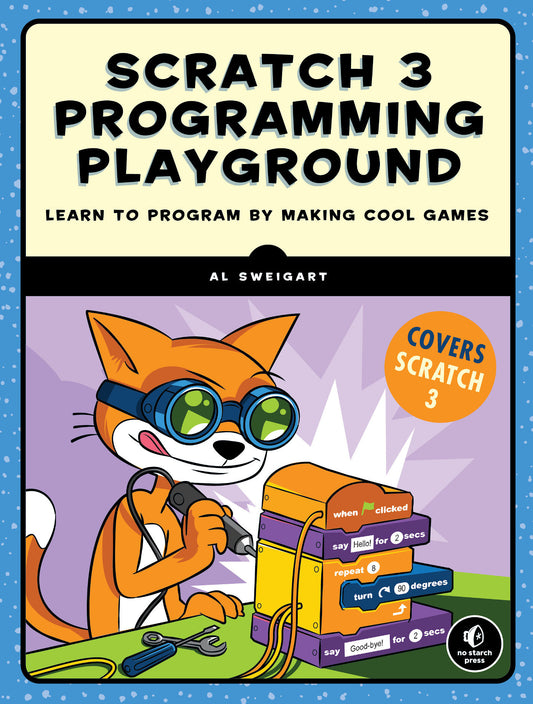 Scratch 3 Programming Playground - Learn to Program by Making Cool Games
