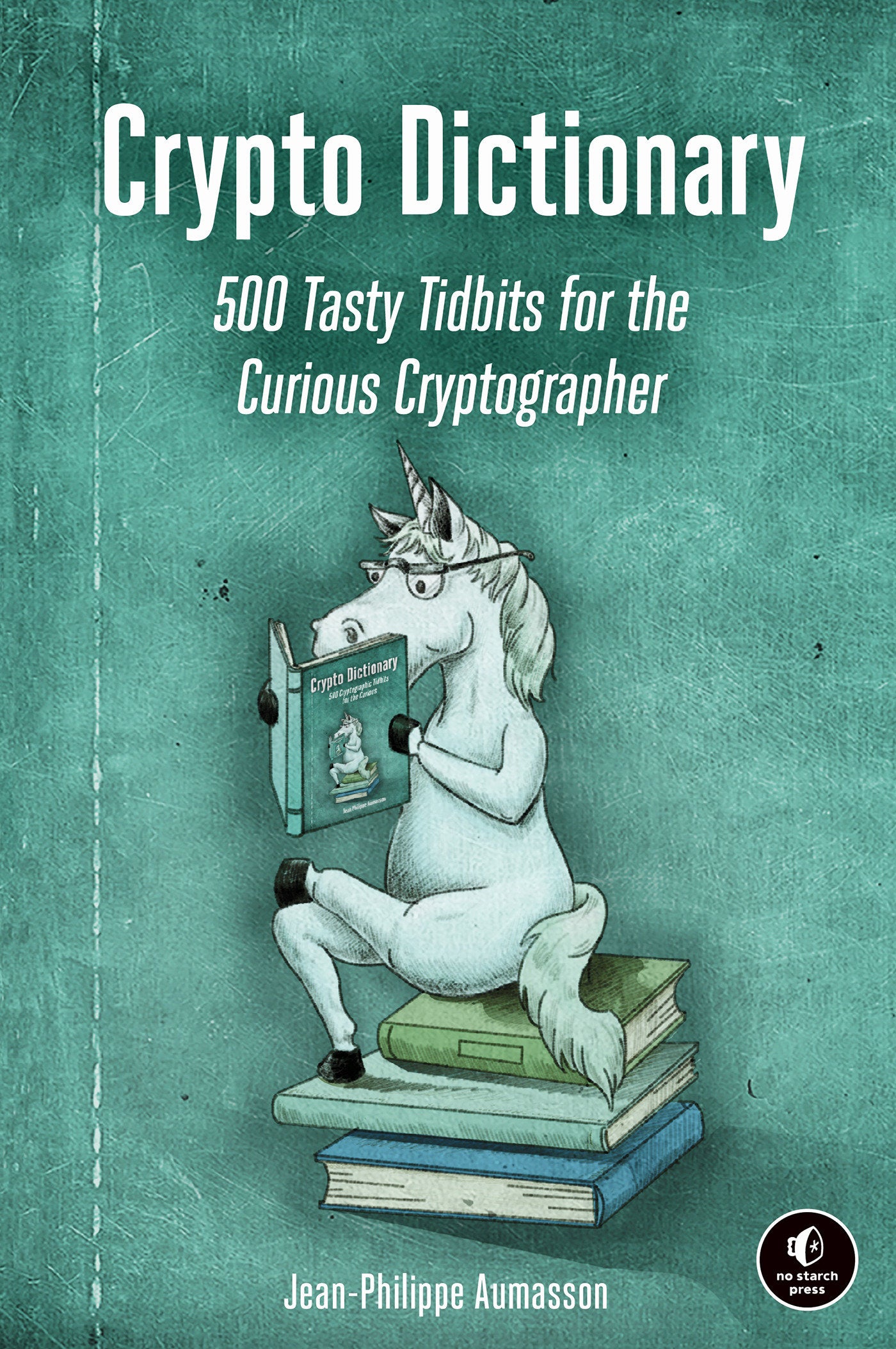 Crypto Dictionary - 500 Tasty Tidbits for the Curious Cryptographer