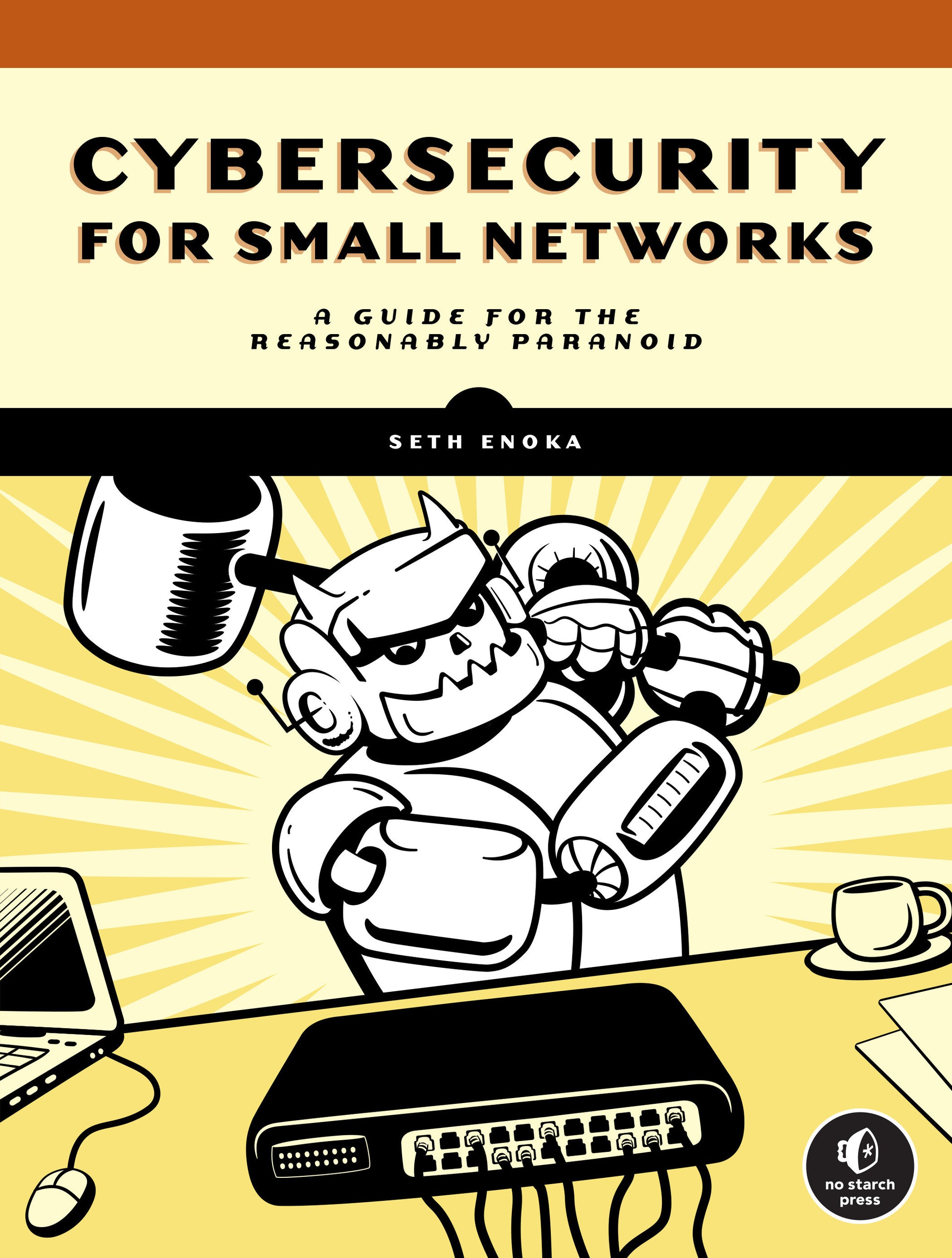 Cybersecurity for Small Networks - A Guide for the Reasonably Paranoid