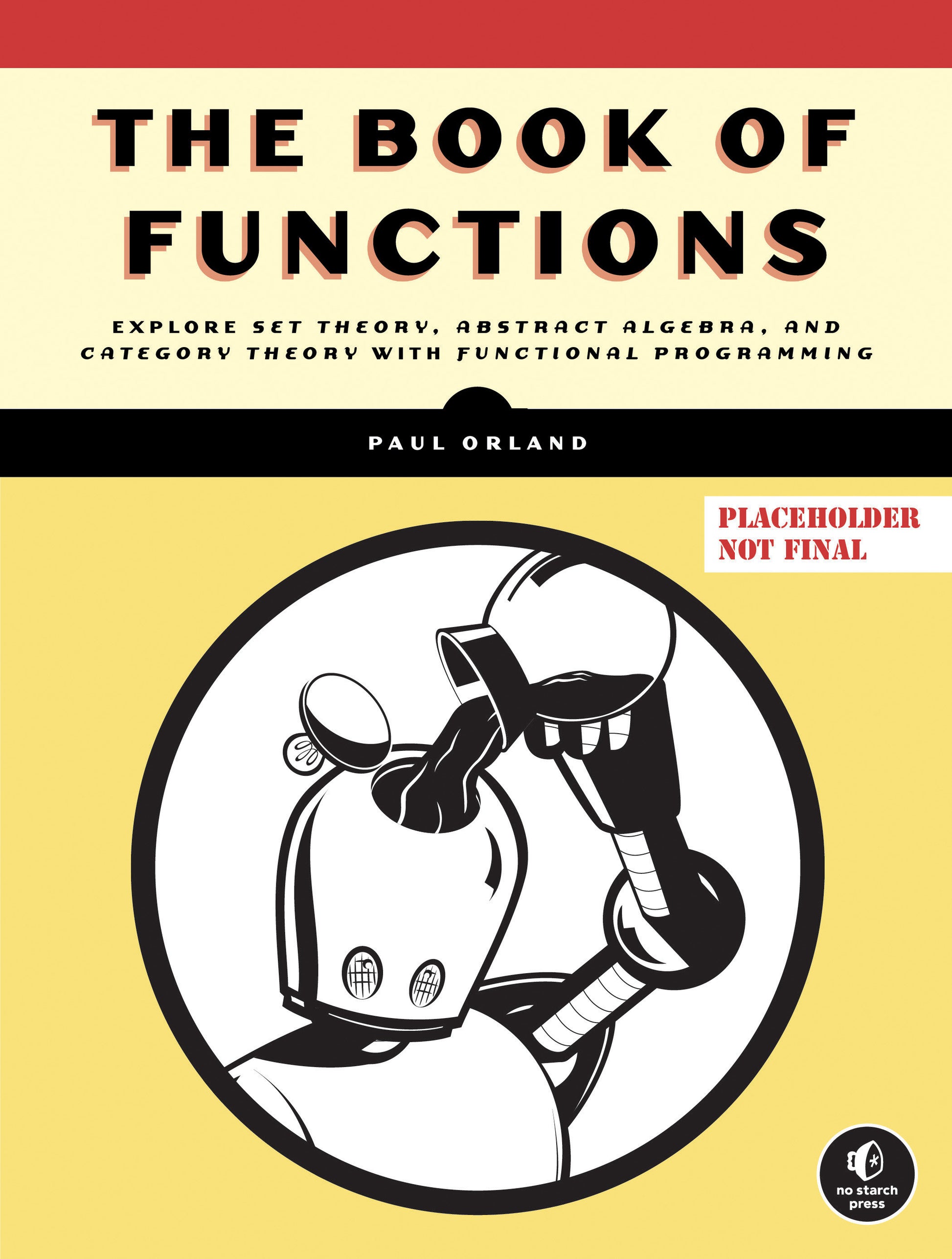 The Book of Functions - Explore Set Theory, Abstract Algebra, and Category Theory with Functional Programming