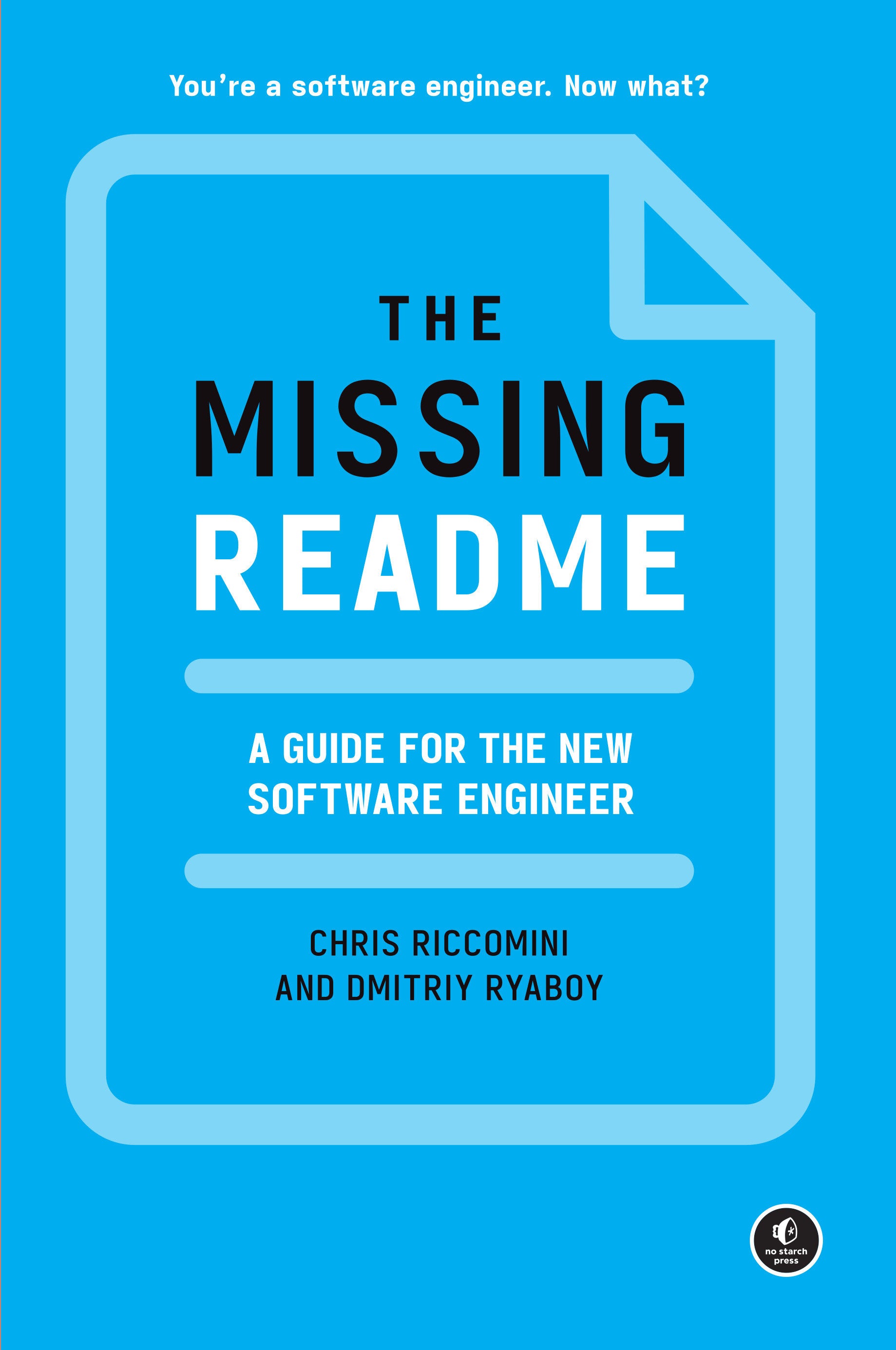 The Missing README - A Guide for the New Software Engineer