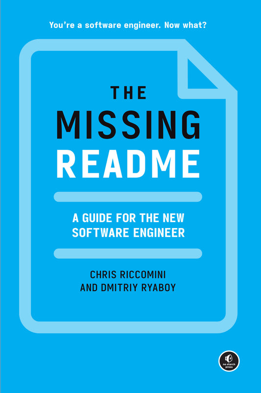 The Missing README - A Guide for the New Software Engineer