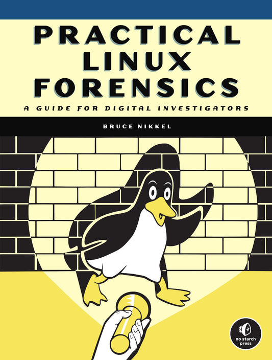Practical Linux Forensics - A Guide for Digital Investigators