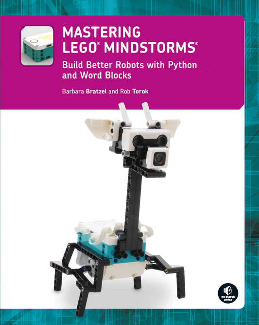 Mastering LEGO� MINDSTORMS - Build Better Robots with Python and Word Blocks