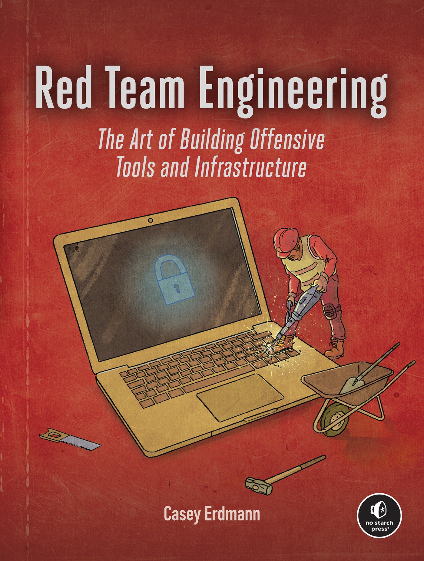 Red Team Engineering - The Art of Building Offensive Tools and Infrastructure