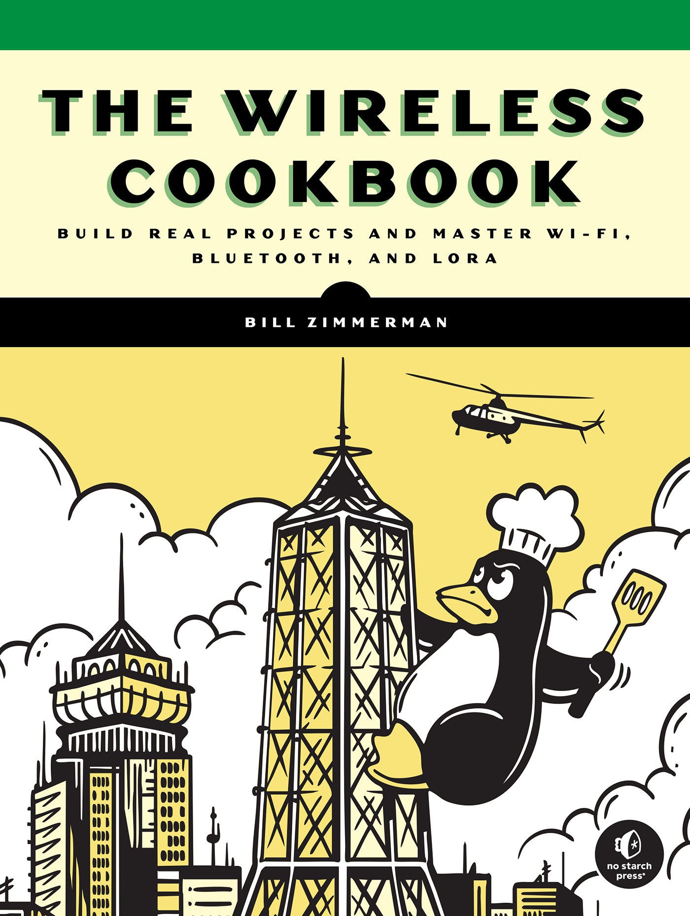 The Wireless Cookbook - Build Real Projects and Master Wi-Fi, Bluetooth, and LoRa