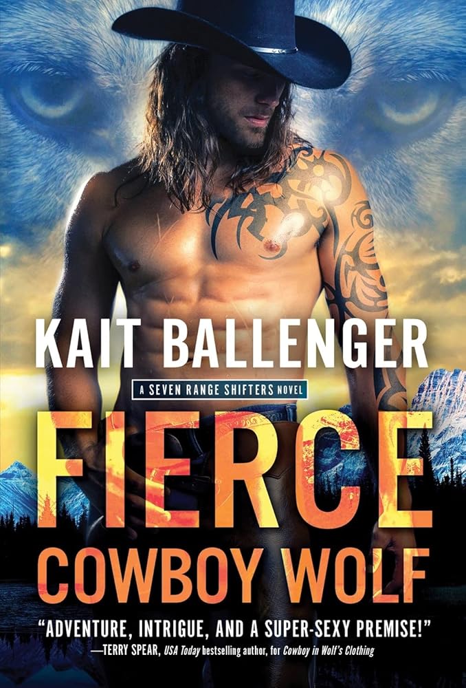 Fierce Cowboy Wolf: A Sexy Paranormal Wolf Shifter Romance (Seven Range Shifters, 4) by Kait Ballenger