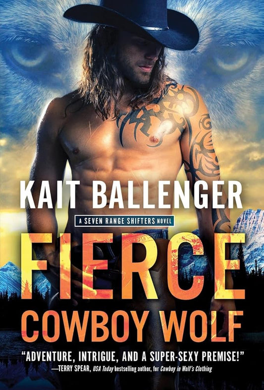 Fierce Cowboy Wolf: A Sexy Paranormal Wolf Shifter Romance (Seven Range Shifters, 4) by Kait Ballenger