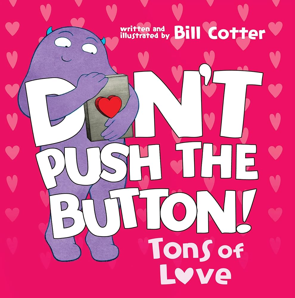 Don't Push the Button Tons of Love by Bill Cotter