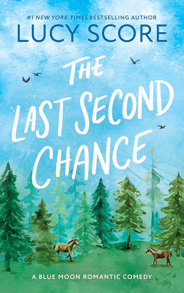 The Last Second Chance (Blue Moon, 3) by Lucy Score