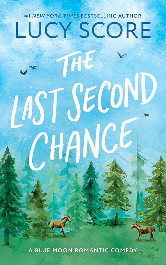 The Last Second Chance (Blue Moon, 3) by Lucy Score