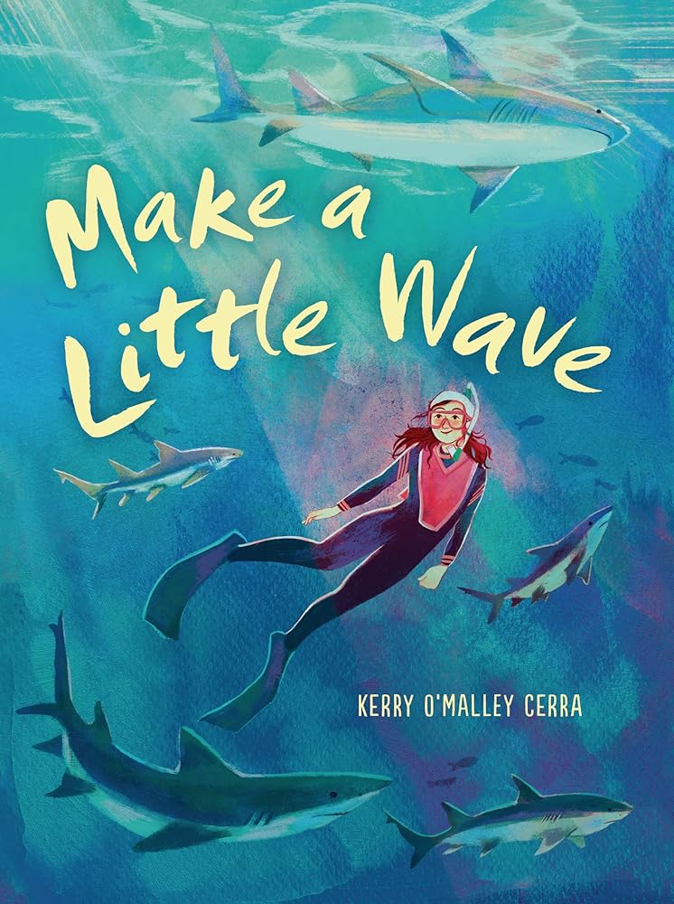 Make a Little Wave by Kerry O'Malley Cerra