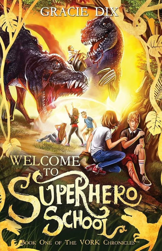The Vork Chronicles Welcome to Superhero School by Gracie Dix