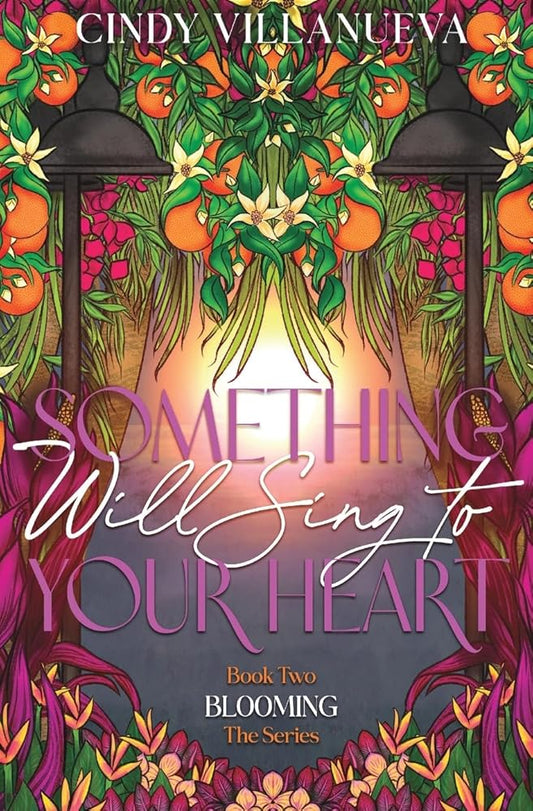 Something Will Sing to Your Heart by Cindy Villanueva