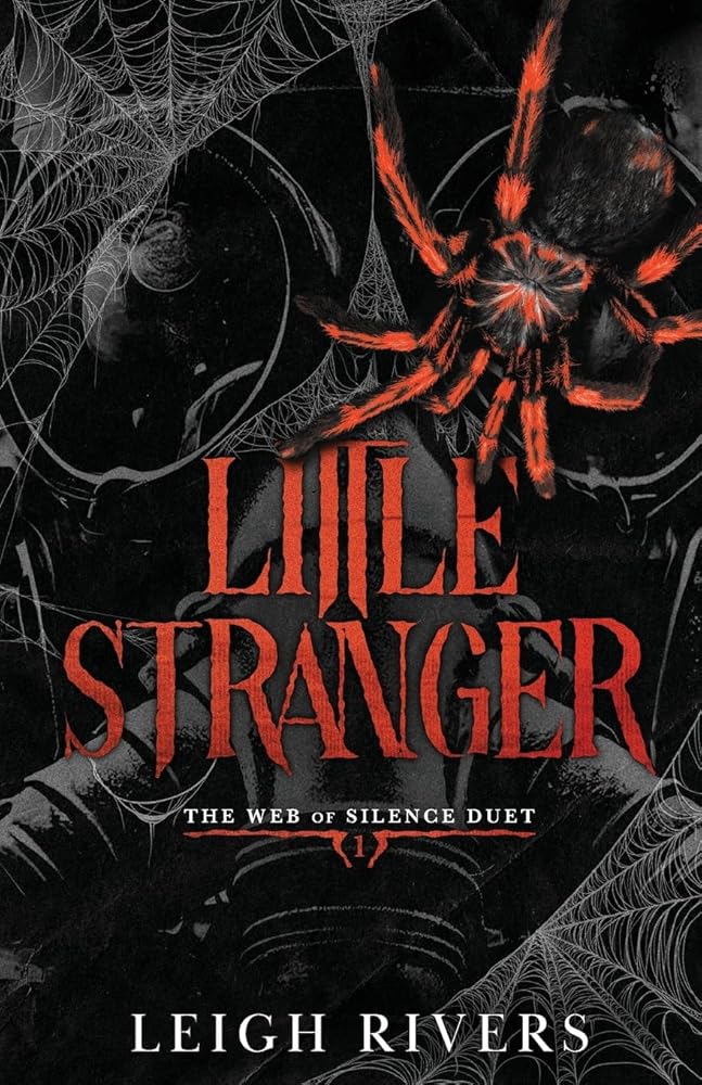 Little Stranger: A Dark Taboo Romance (The Web of Silence Duet) by Leigh Rivers