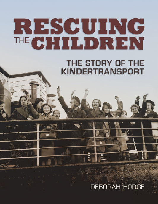 Rescuing the Children - The Story of the Kindertransport