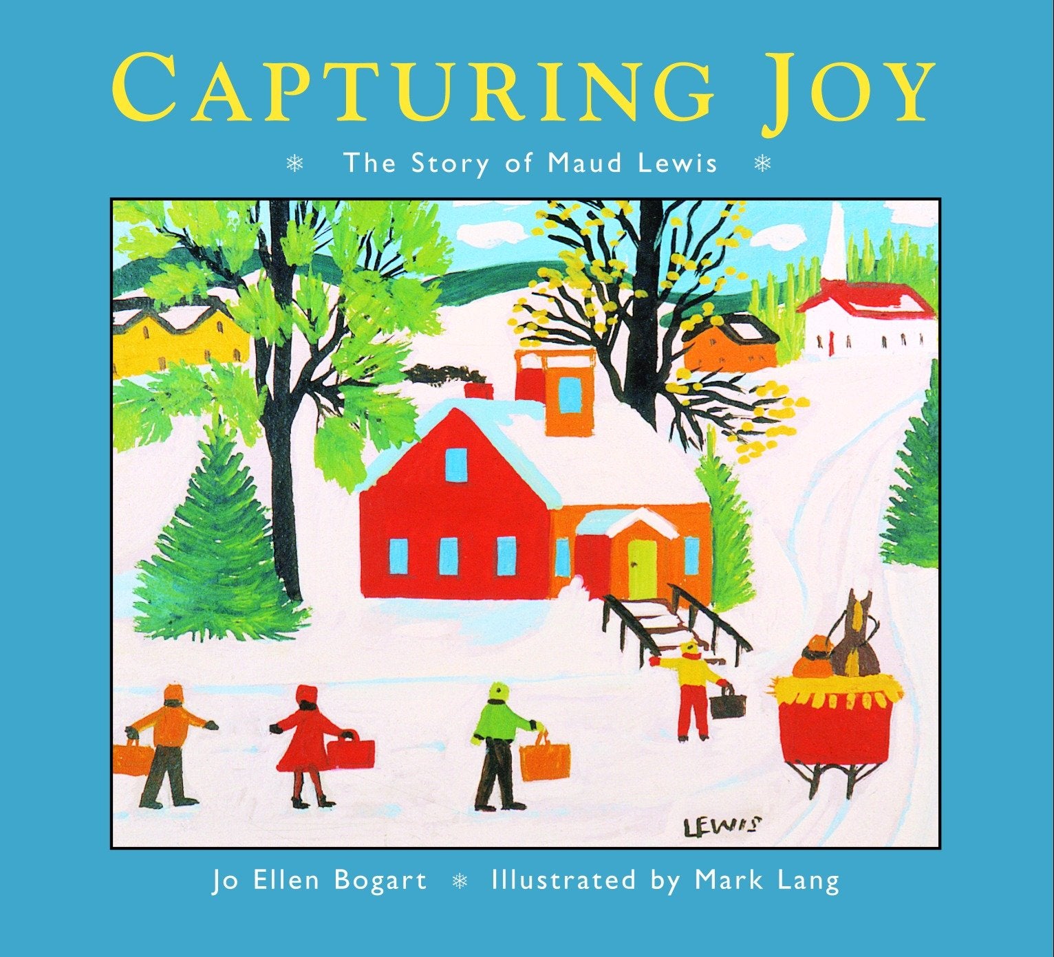 Capturing Joy - The Story of Maud Lewis