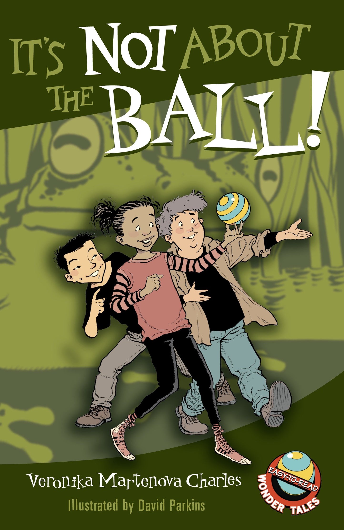 It's Not About the Ball! (Easy-to-Read Wonder Tales) (Book:6)