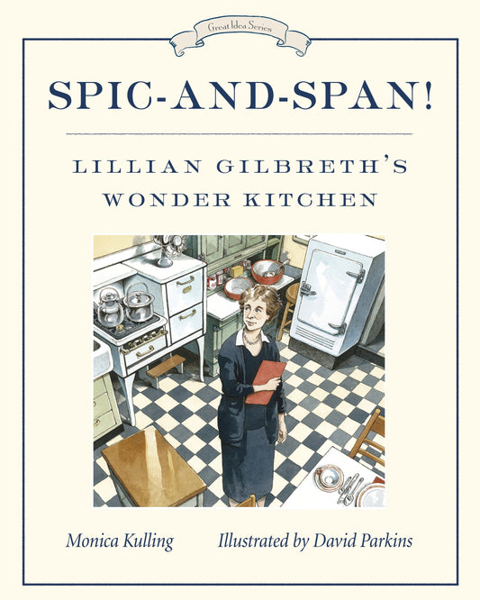 Spic-and-Span! - Lillian Gilbreth's Wonder Kitchen (Great Idea Series) (Book:6)