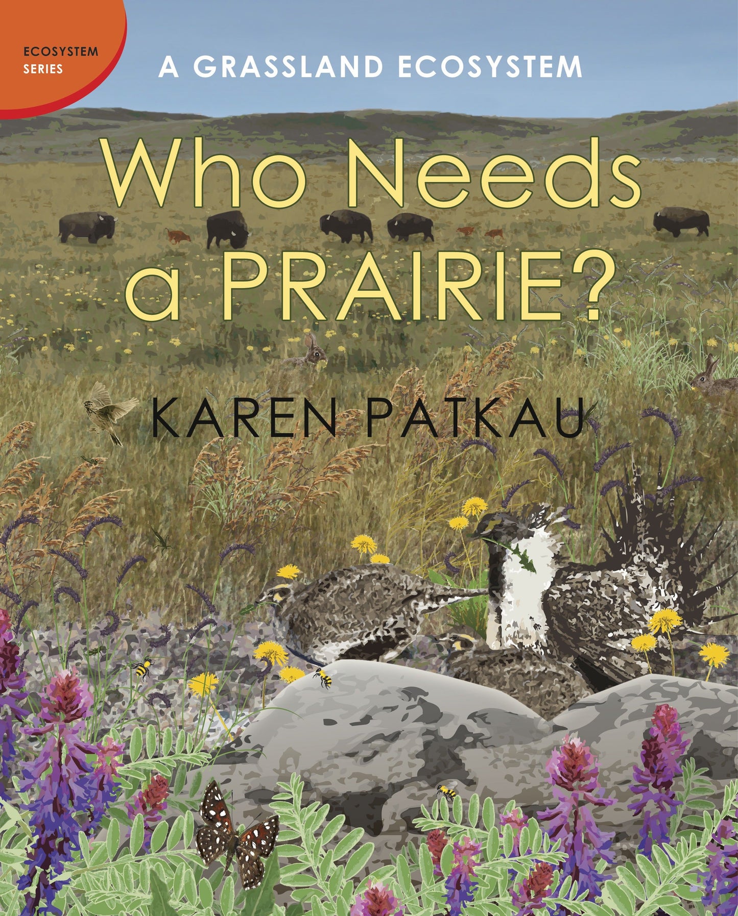 Who Needs a Prairie? - A Grassland Ecosystem (Ecosystem Series)