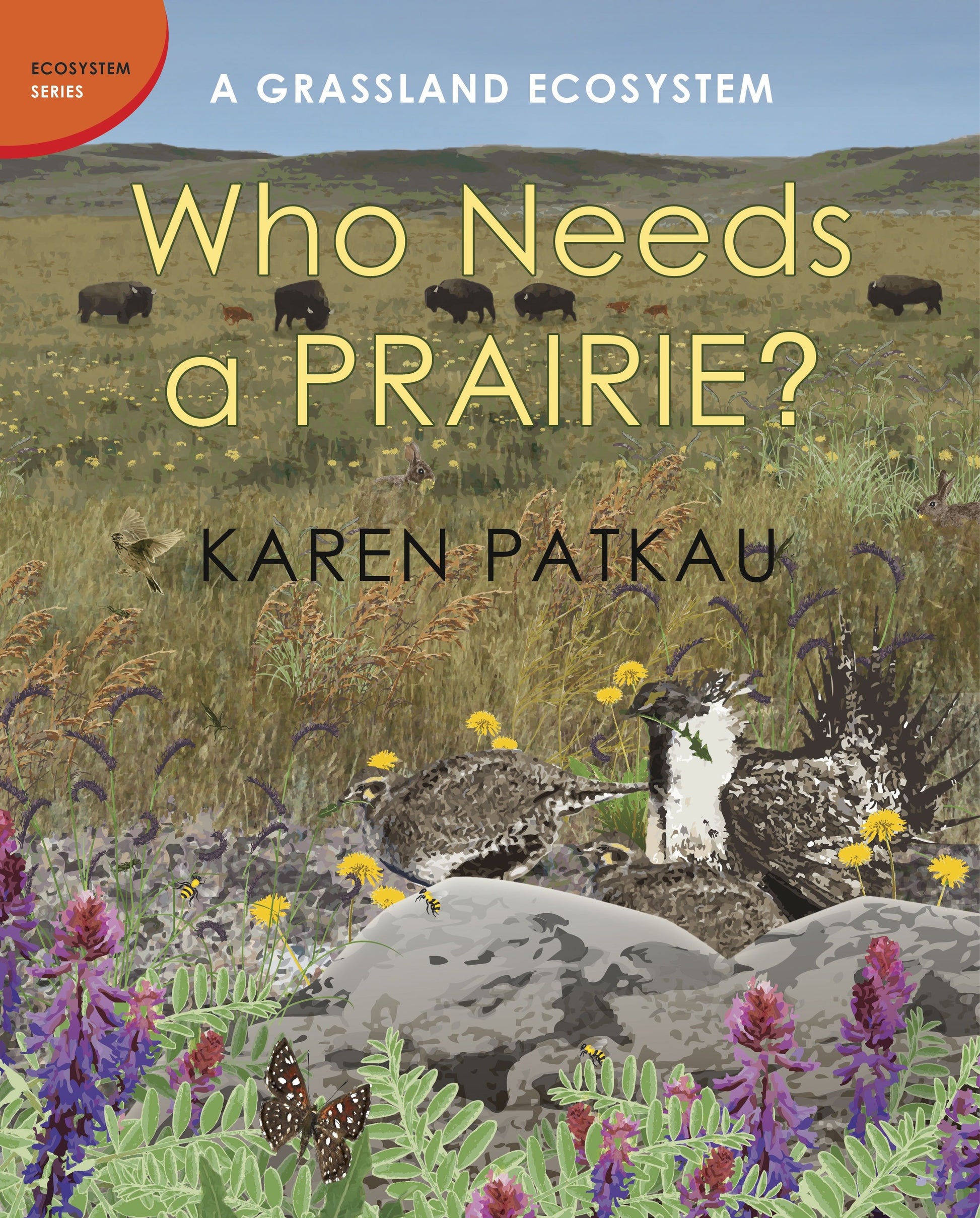 Who Needs a Prairie? - A Grassland Ecosystem (Ecosystem Series)