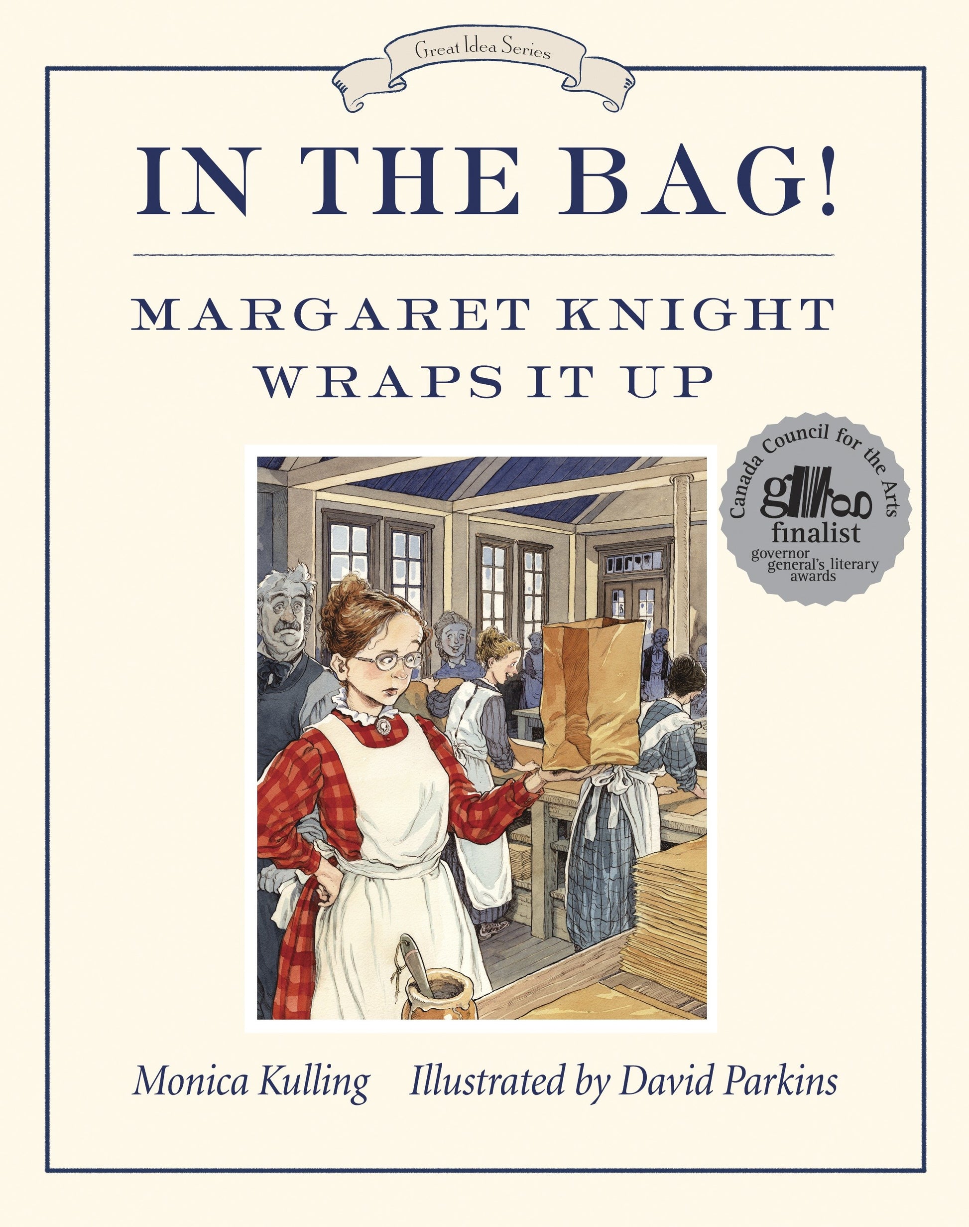 In the Bag! - Margaret Knight Wraps It Up (Great Idea Series) (Book:3)