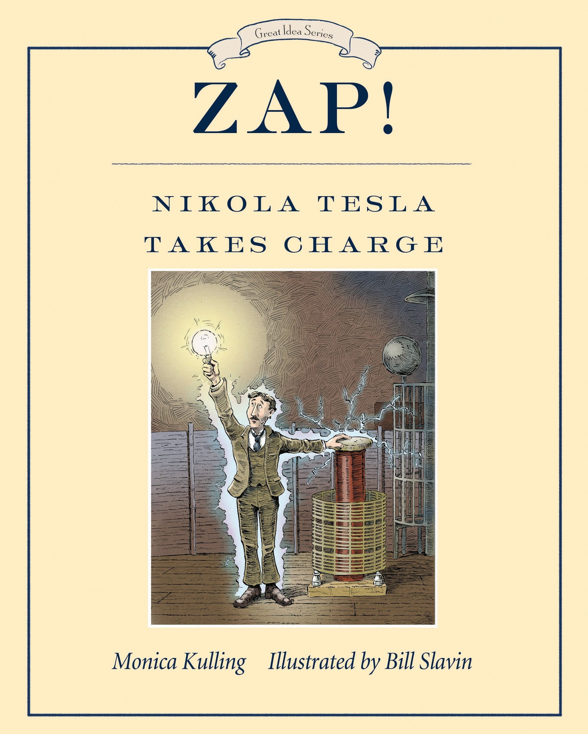 Zap! Nikola Tesla Takes Charge (Great Idea Series) (Book:8)