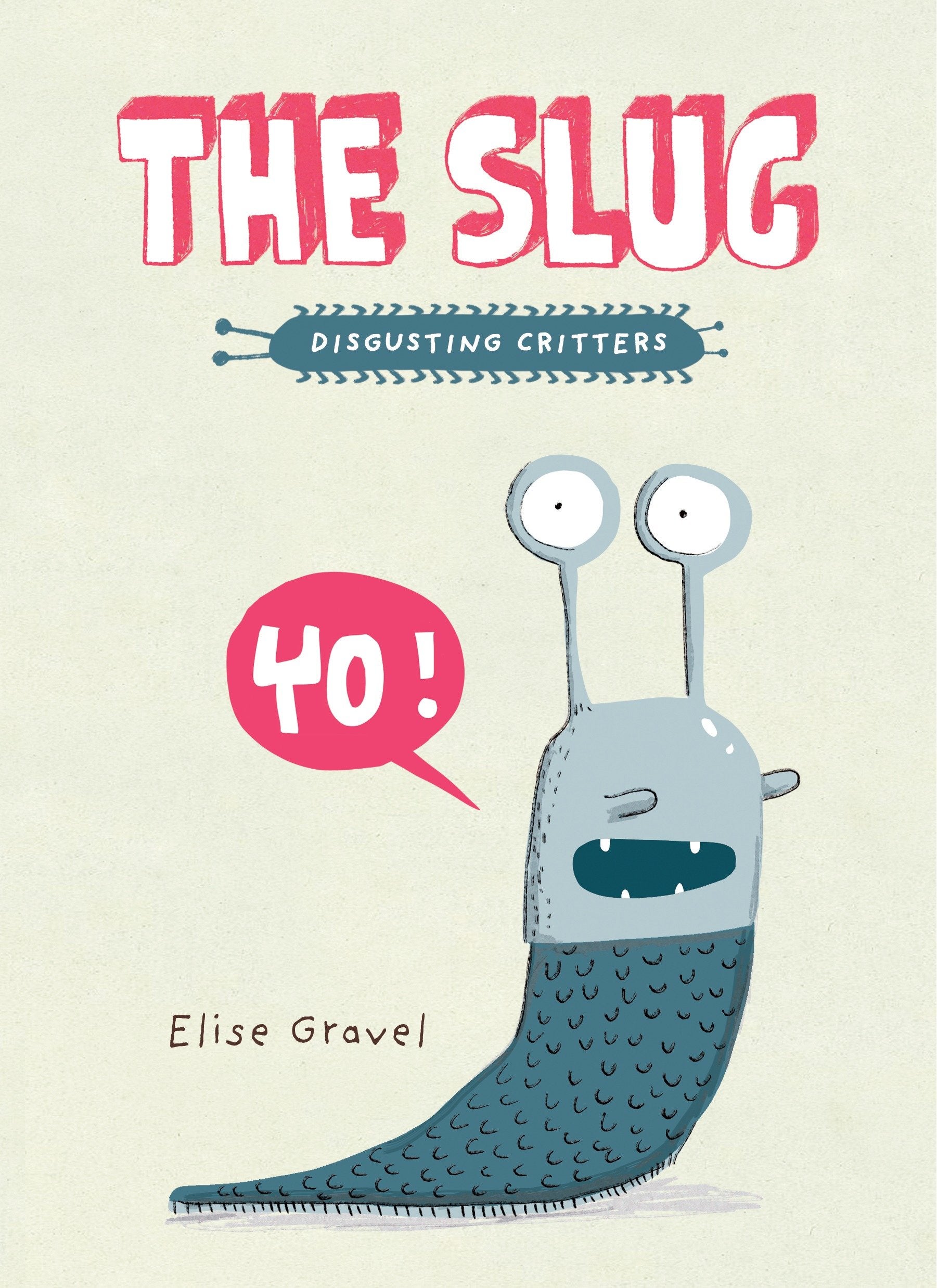 The Slug - The Disgusting Critters Series (Disgusting Critters)