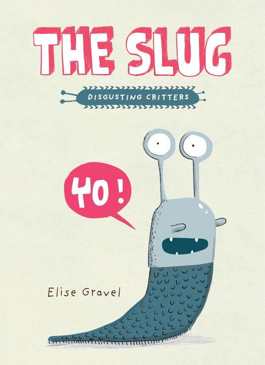 The Slug - The Disgusting Critters Series (Disgusting Critters)