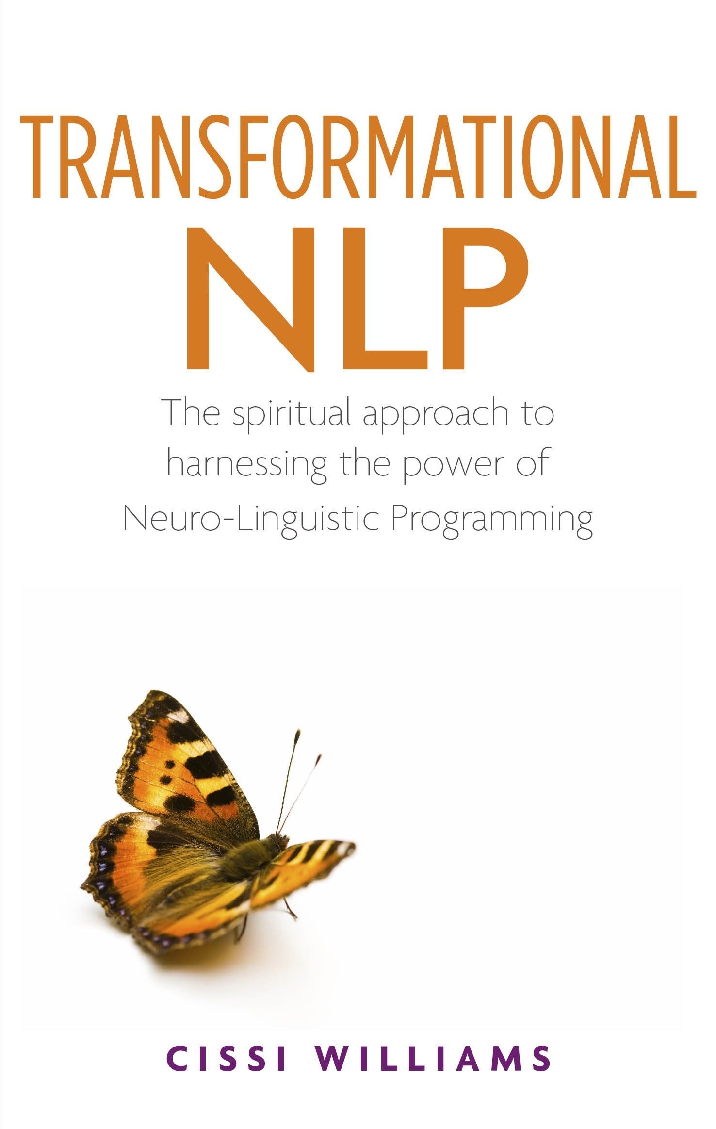 Transformational NLP - The spiritual approach to harnessing the power of Neuro-Linguistic programming