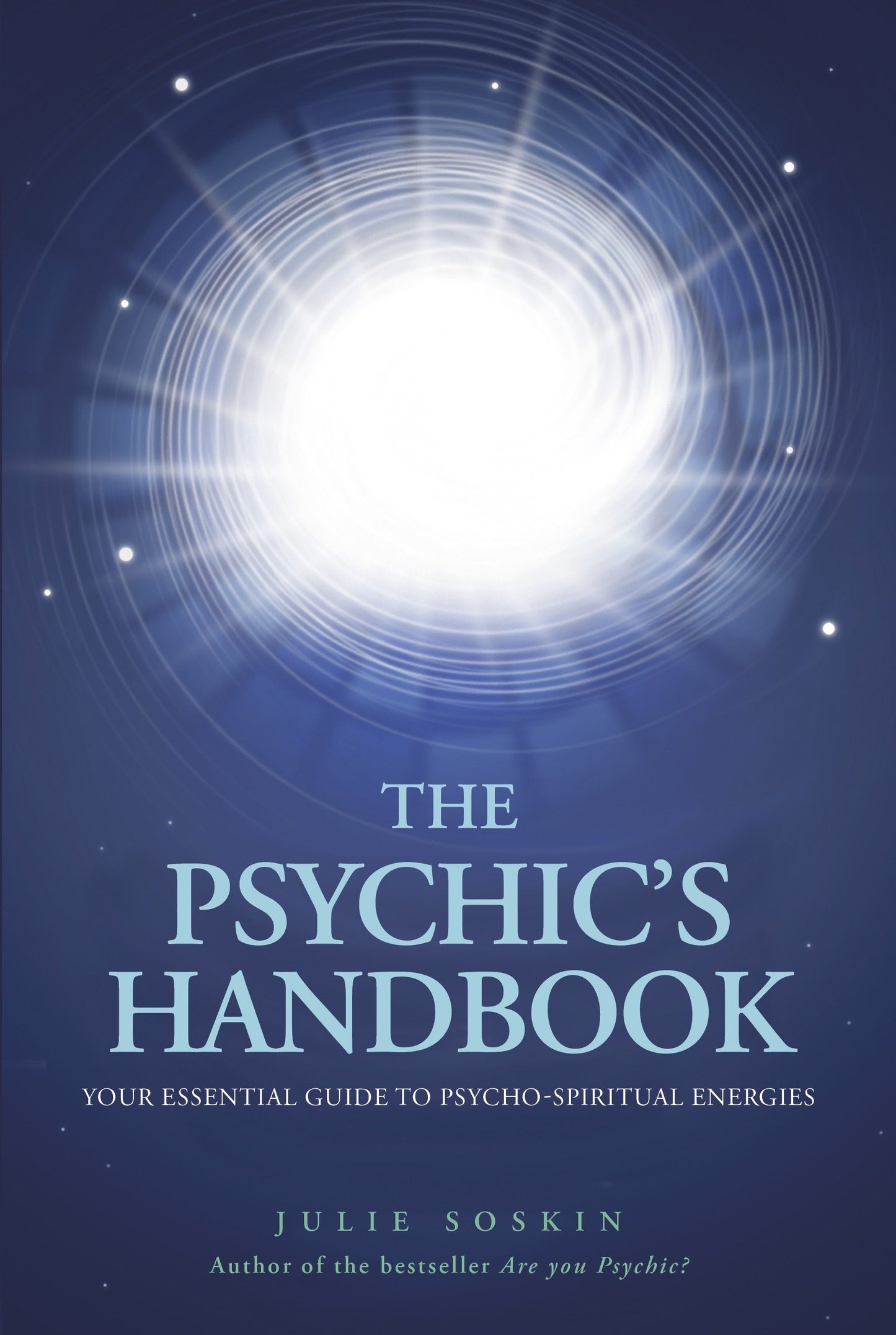 The Psychic's Handbook - Your Essential Guide to Psycho-spiritual Forces