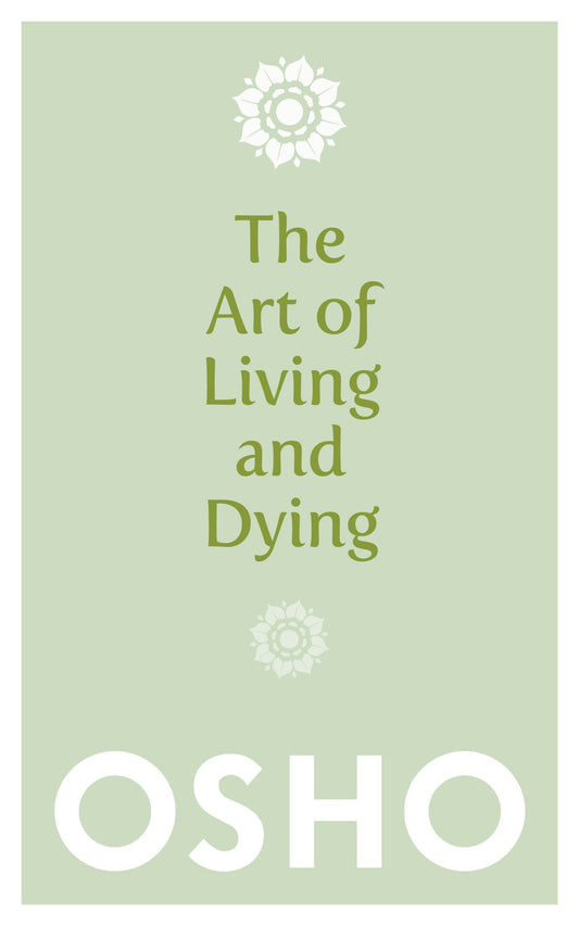 The Art of Living and Dying - Celebrating Life and Celebrating Death