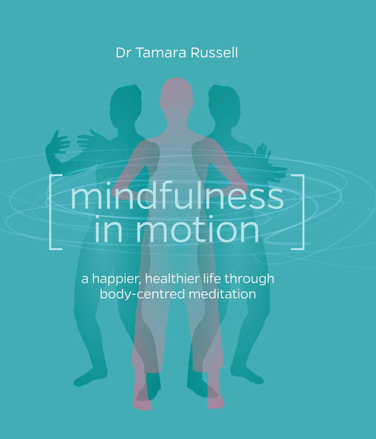 Mindfulness in Motion - Unlock the Secrets of Mindfulness in Motion