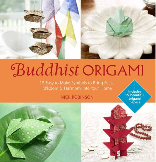 Buddhist Origami - 15 Easy-to-make Origami Symbols for Gifts and Keepsakes