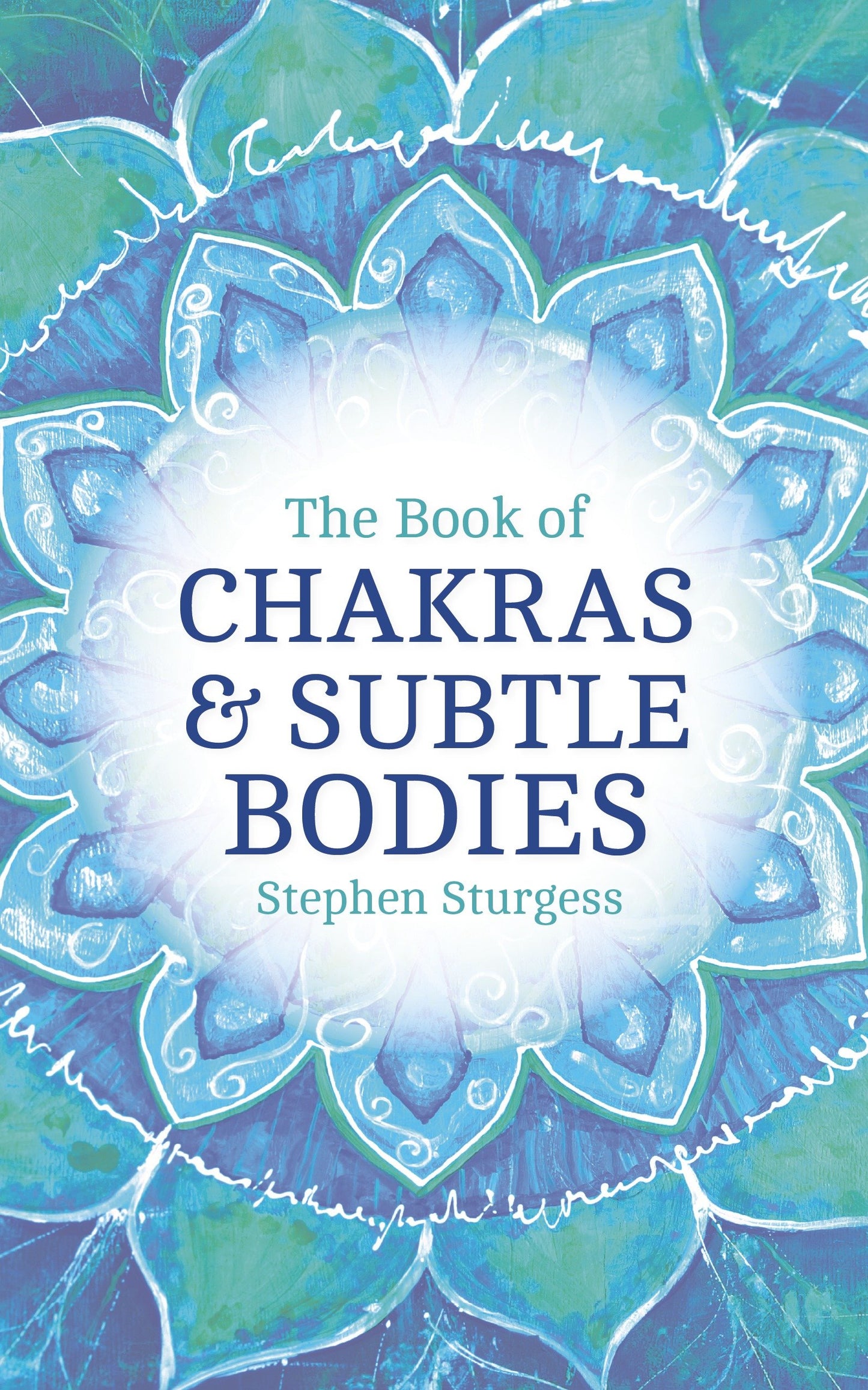 The Book of Chakras & Subtle Bodies - Gateways to Supreme Consciousness