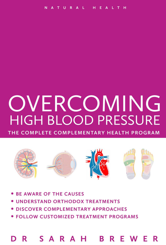 Overcoming High Blood Pressure - The Complete Complementary Health Program (Natural Health)