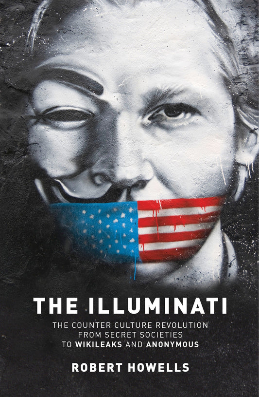 The Illuminati - The Counter Culture Revolution-From Secret Societies to Wilkileaks and Anonymous
